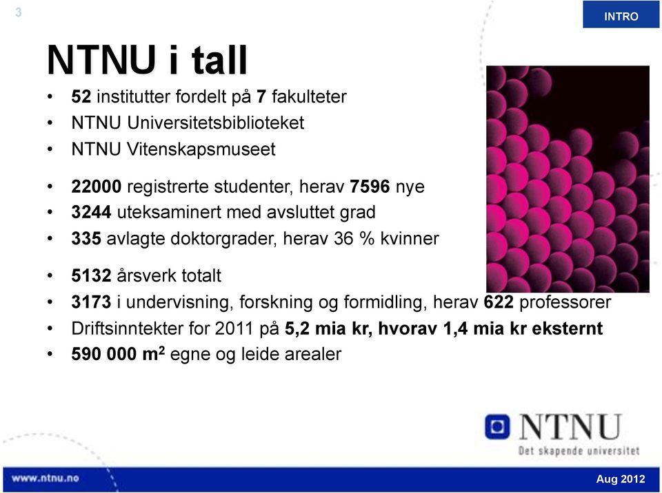 36 % kvinner 5132 årsverk totalt 3173 i undervisning, forskning og formidling, herav 622 professorer