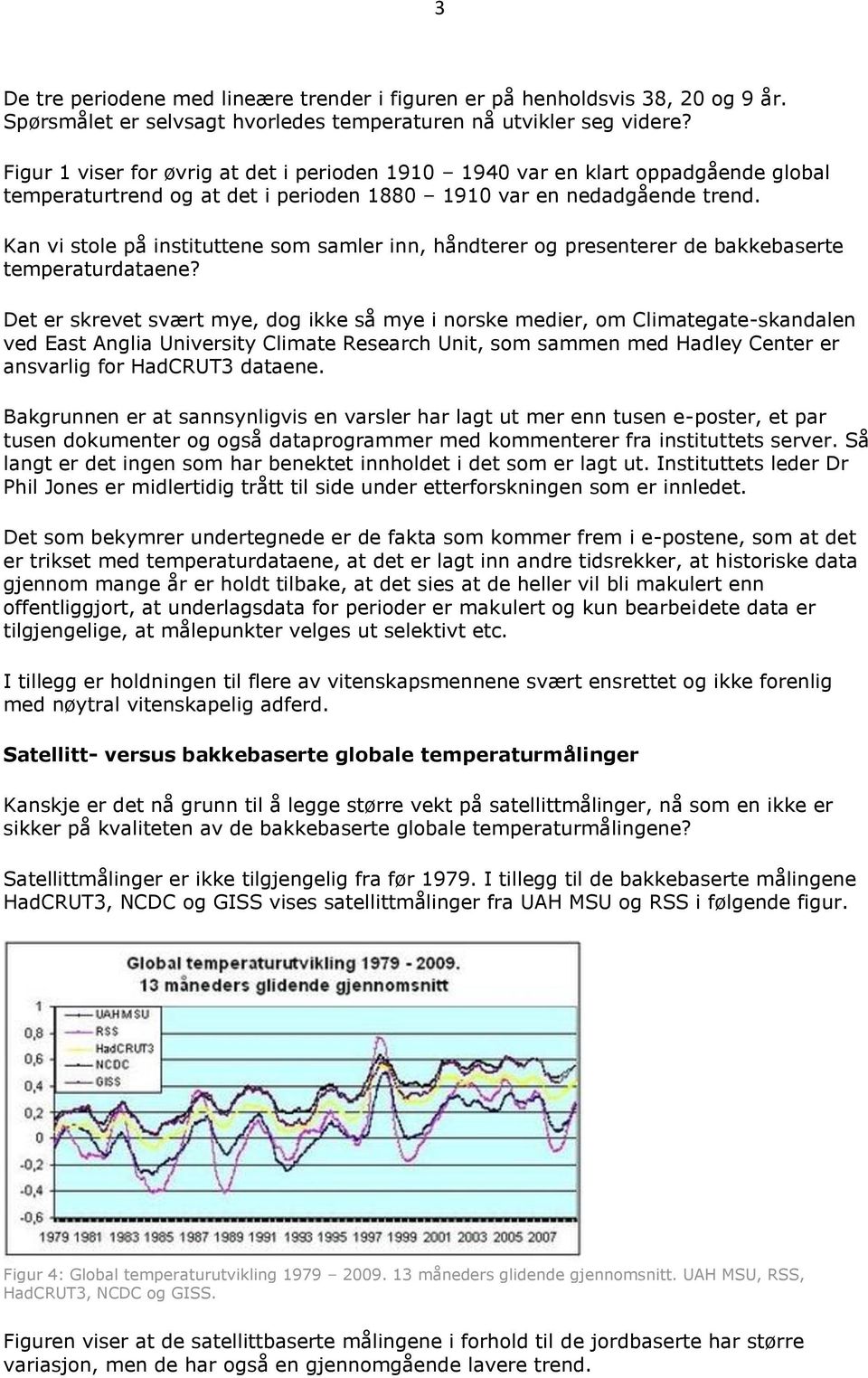 Kan vi stole på instituttene som samler inn, håndterer og presenterer de bakkebaserte temperaturdataene?