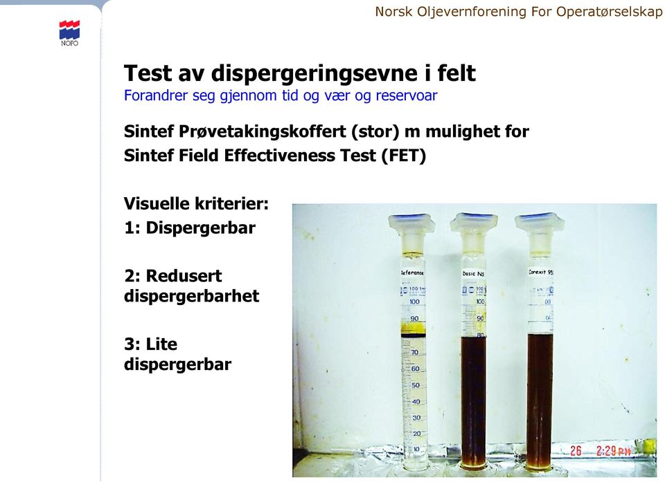 for Sintef Field Effectiveness Test (FET) Visuelle kriterier: