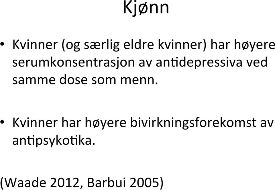 samme dose som menn.