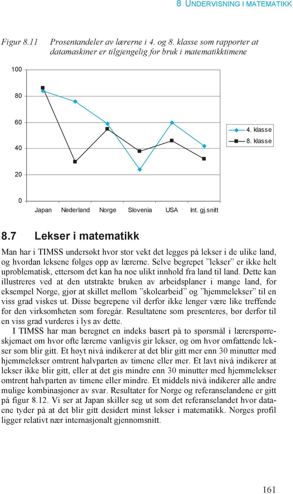 Selve begrepet lekser er ikke helt uproblematisk, ettersom det kan ha noe ulikt innhold fra land til land.