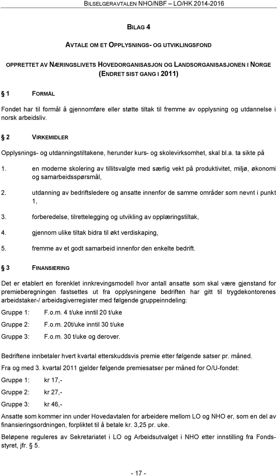 en moderne skolering av tillitsvalgte med særlig vekt på produktivitet, miljø, økonomi og samarbeidsspørsmål, 2.