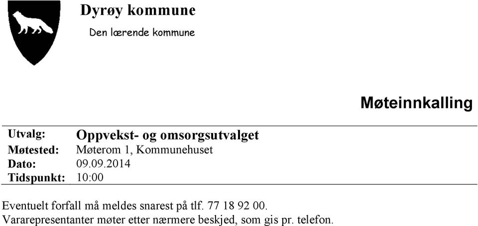 09.2014 Tidspunkt: 10:00 Eventuelt forfall må meldes snarest på tlf.