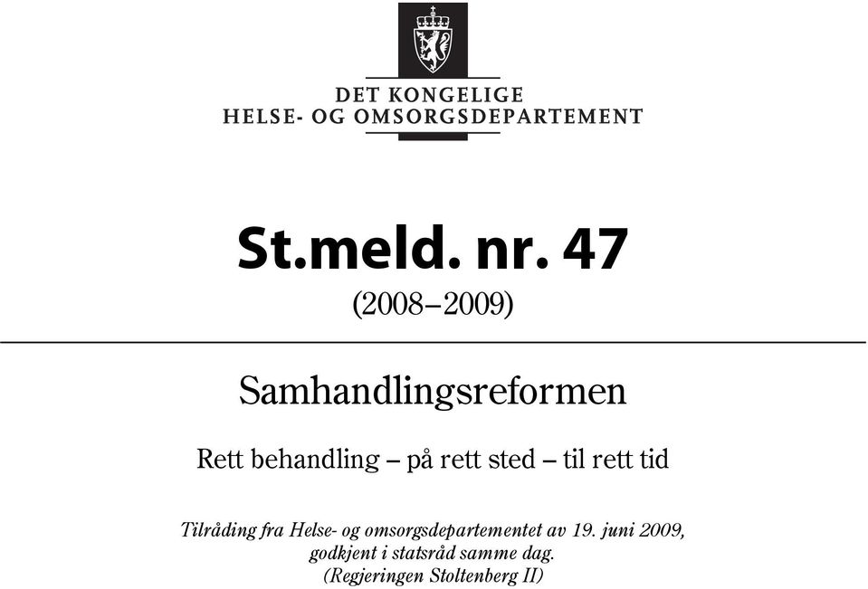 tid Tilråding fra Helse- og omsorgsdepartementet av 19.