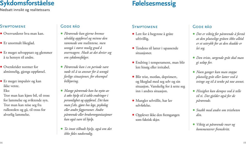 Tror man kan reise seg fra rullestolen og gå, til tross for alvorlig lammelse.