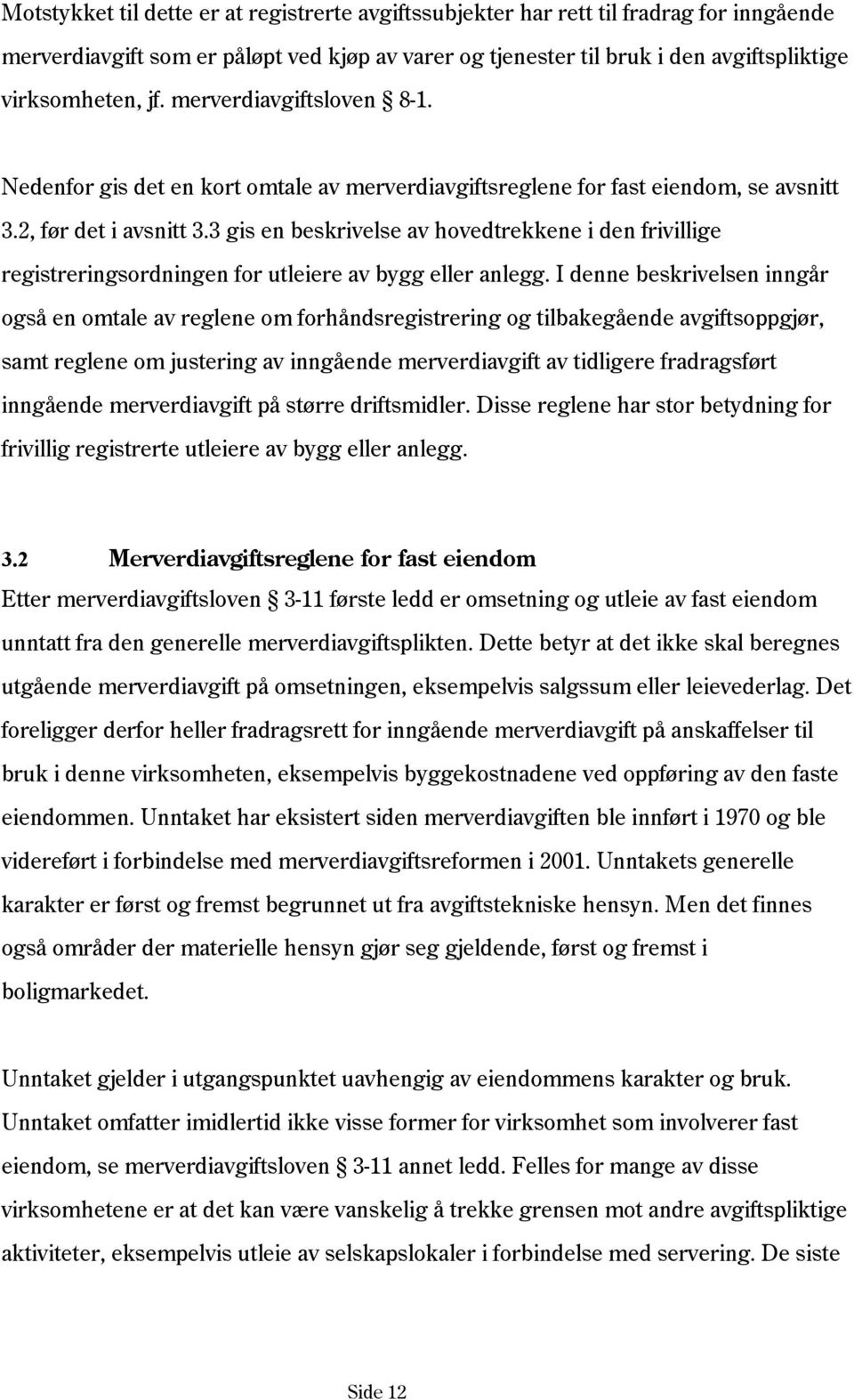 3 gis en beskrivelse av hovedtrekkene i den frivillige registreringsordningen for utleiere av bygg eller anlegg.