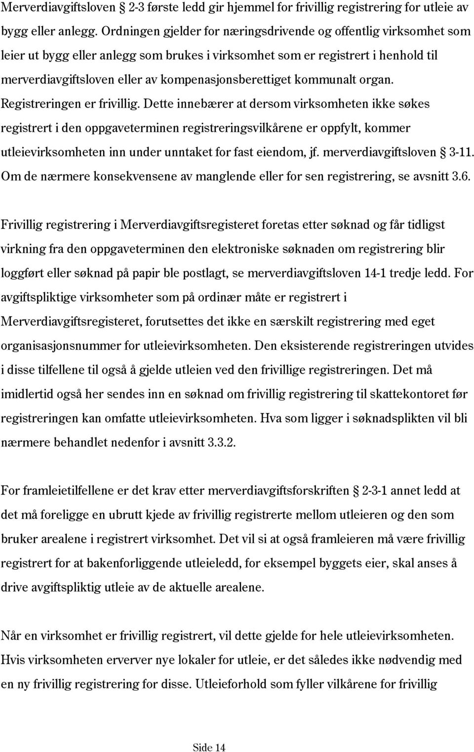 kompenasjonsberettiget kommunalt organ. Registreringen er frivillig.