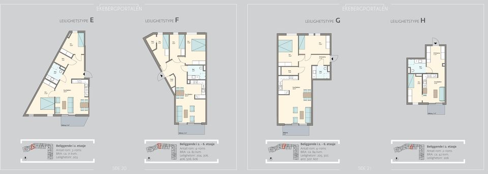 2 m² Stue/ kjøkken 3 Stue/ kjøkken 3 9 m² 1 Sagveien 23 C III Areal: Leilighet 6 Areal: S-rom Areal: P-rom 6 Beliggende i 2. etasje Antall rom: 3-roms BRA: ca. 71 kvm.