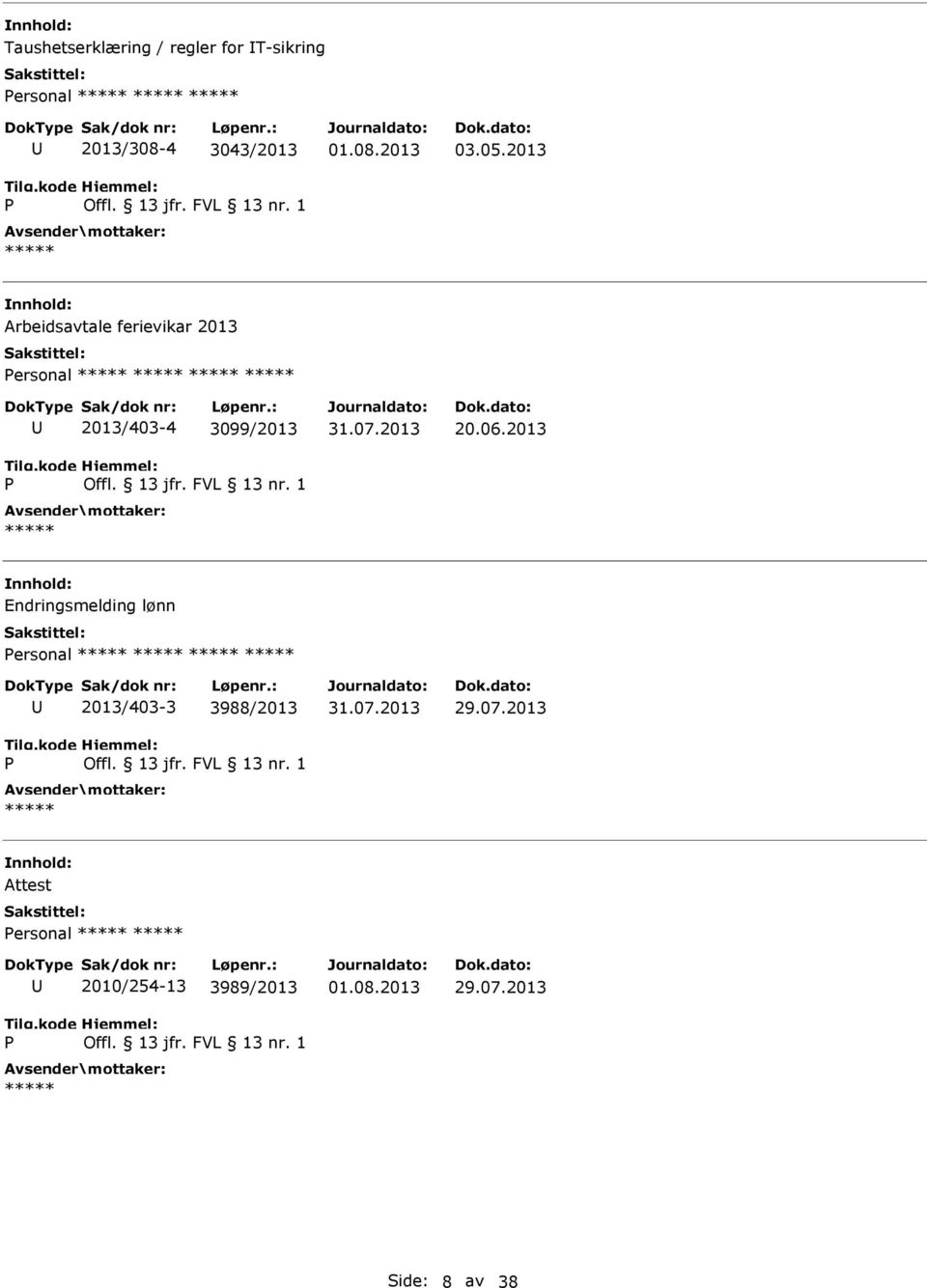 FVL 13 nr. 1 20.06.2013 Endringsmelding lønn Personal P 2013/403-3 3988/2013 Offl. 13 jfr.