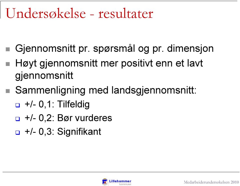 dimensjon Høyt gjennomsnitt mer positivt enn et lavt