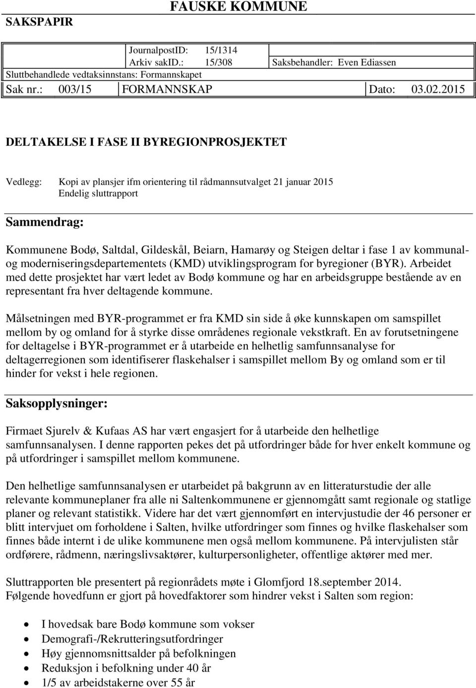 Hamarøy og Steigen deltar i fase 1 av kommunalog moderniseringsdepartementets (KMD) utviklingsprogram for byregioner (BYR).