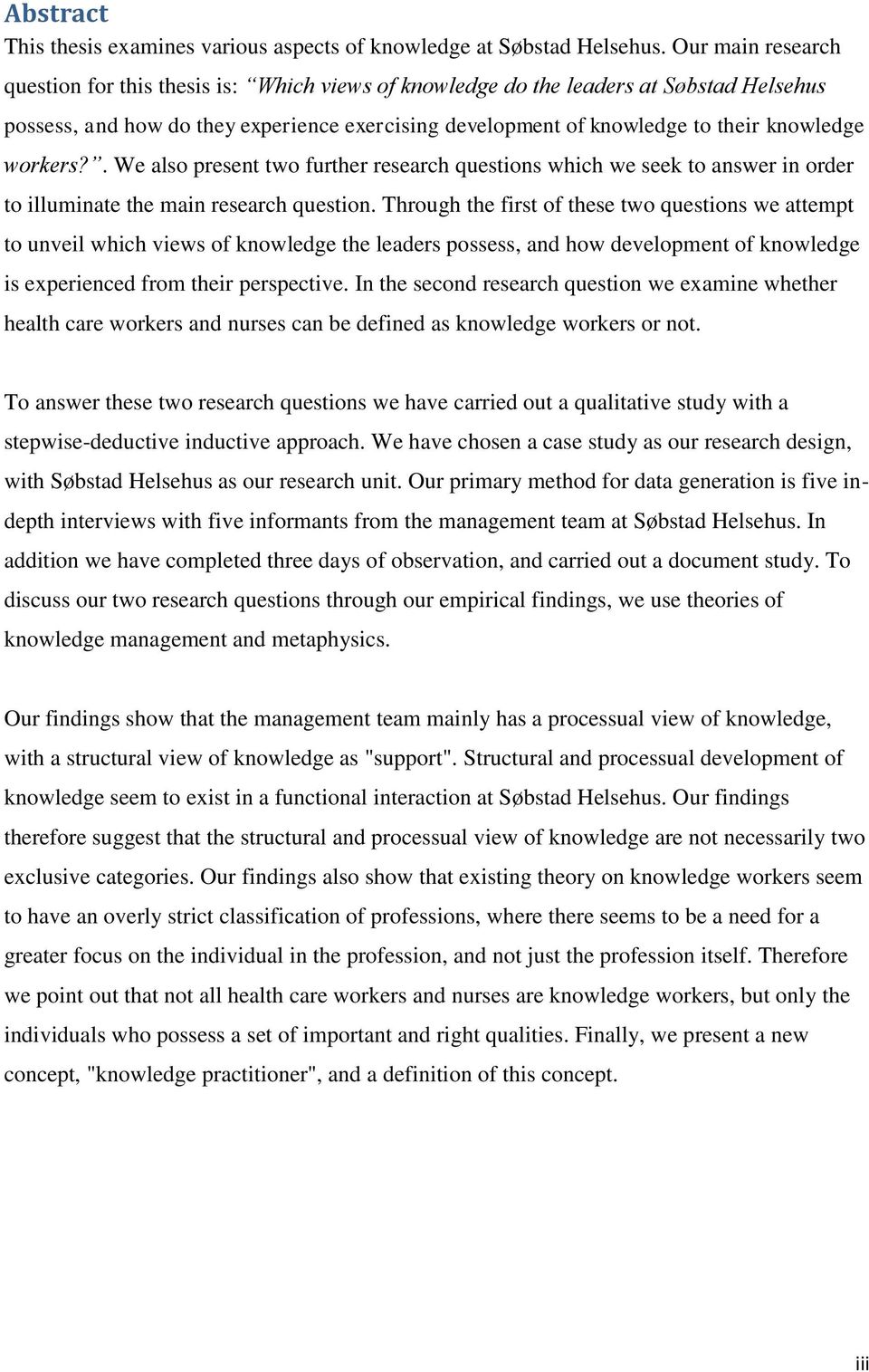 workers?. We also present two further research questions which we seek to answer in order to illuminate the main research question.