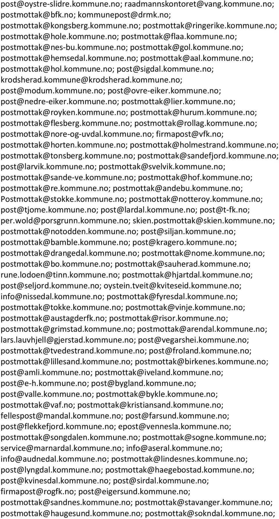 kommune@krodsherad.kommune.no; post@modum.kommune.no; post@ovre-eiker.kommune.no; post@nedre-eiker.kommune.no; postmottak@lier.kommune.no; postmottak@royken.kommune.no; postmottak@hurum.kommune.no; postmottak@flesberg.