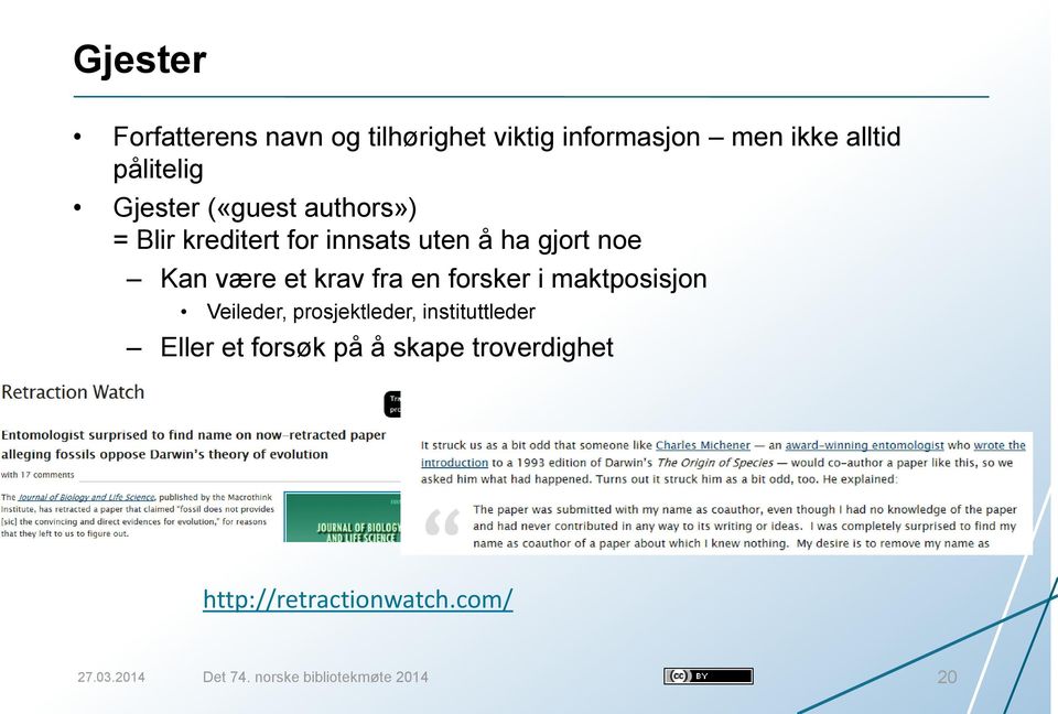 krav fra en forsker i maktposisjon Veileder, prosjektleder, instituttleder Eller et forsøk