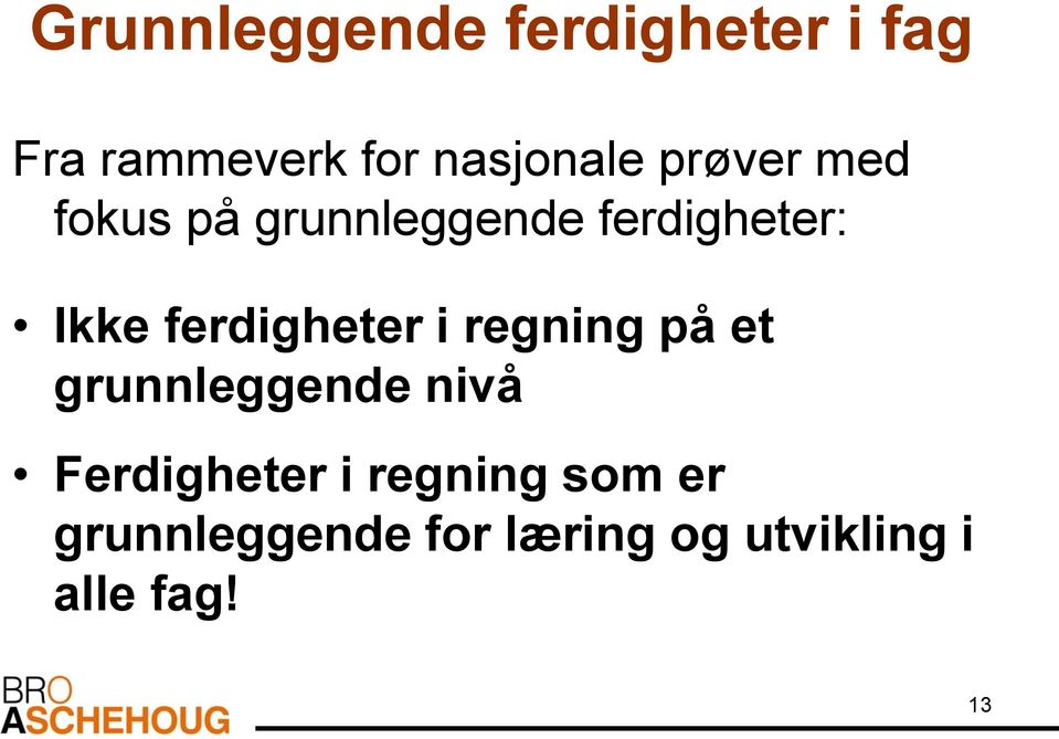 ferdigheter i regning på et grunnleggende nivå Ferdigheter