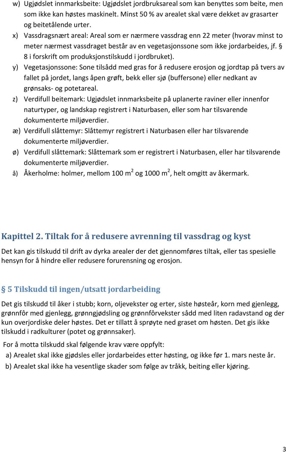 8 i forskrift om produksjonstilskudd i jordbruket).