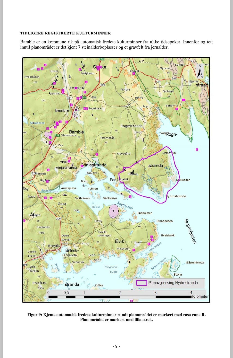 Innenfor og tett inntil planområdet er det kjent 7 steinalderboplasser og et gravfelt fra