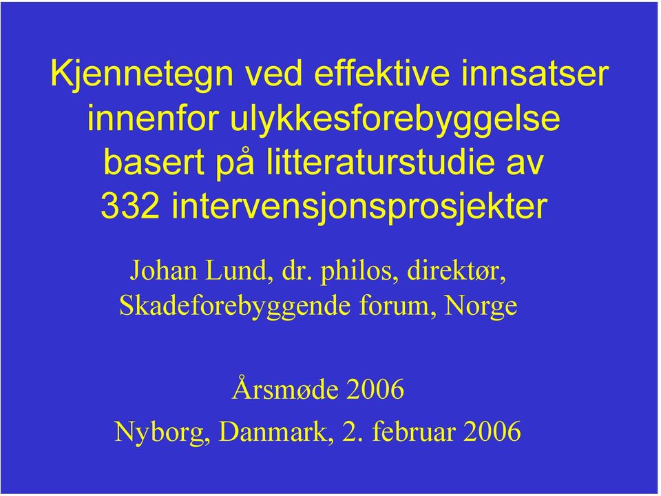 intervensjonsprosjekter Johan Lund, dr.