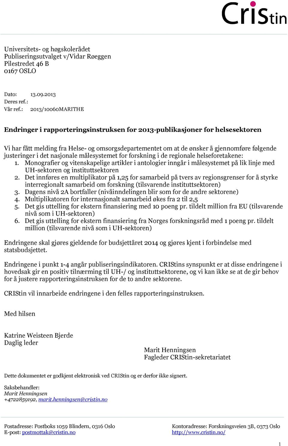 justeringer i det nasjonale målesystemet for forskning i de regionale helseforetakene: 1.