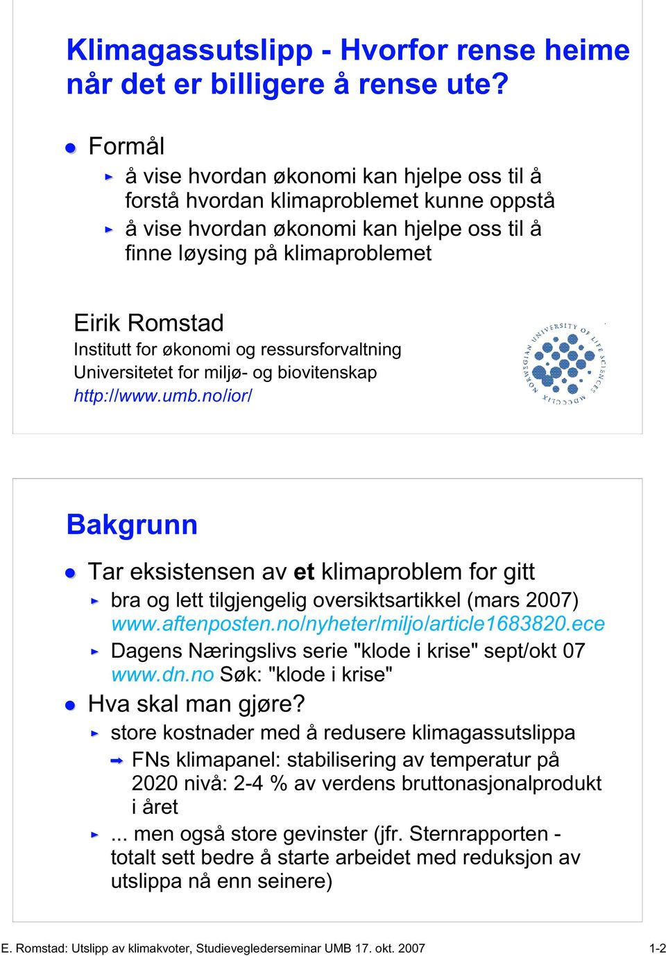 økonomi og ressursforvaltning Universitetet for miljø- og biovitenskap http://www.umb.