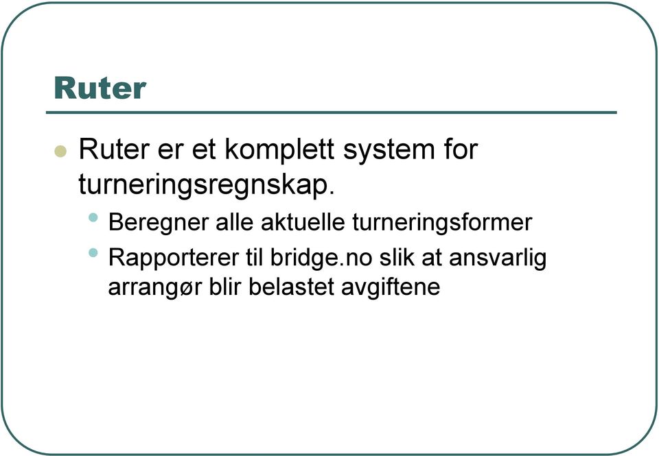 Beregner alle aktuelle turneringsformer