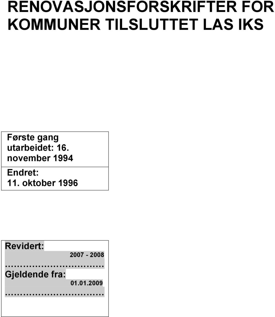 utarbeidet: 16. november 1994 Endret: 11.