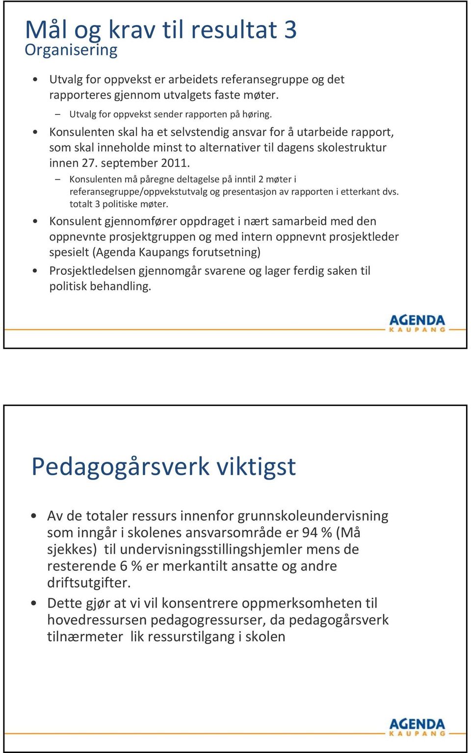 Kosult må påg dltagls på itil 2 møt i fasgupp/oppvkstutvalg og pstasjo av appot i ttkat dvs. totalt 3 politisk møt.