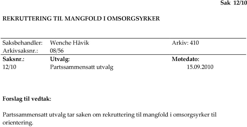 : Utvalg: Møtedato: 12/10 Partssammensatt utvalg 15.09.