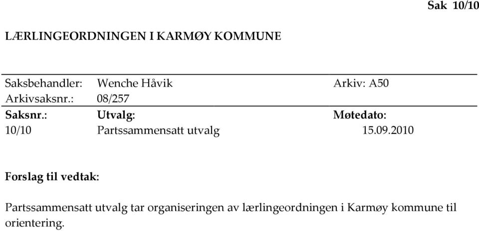 : Utvalg: Møtedato: 10/10 Partssammensatt utvalg 15.09.