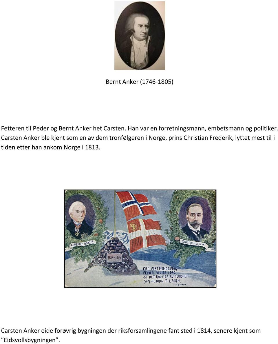 Carsten Anker ble kjent som en av dem tronfølgeren i Norge, prins Christian Frederik, lyttet