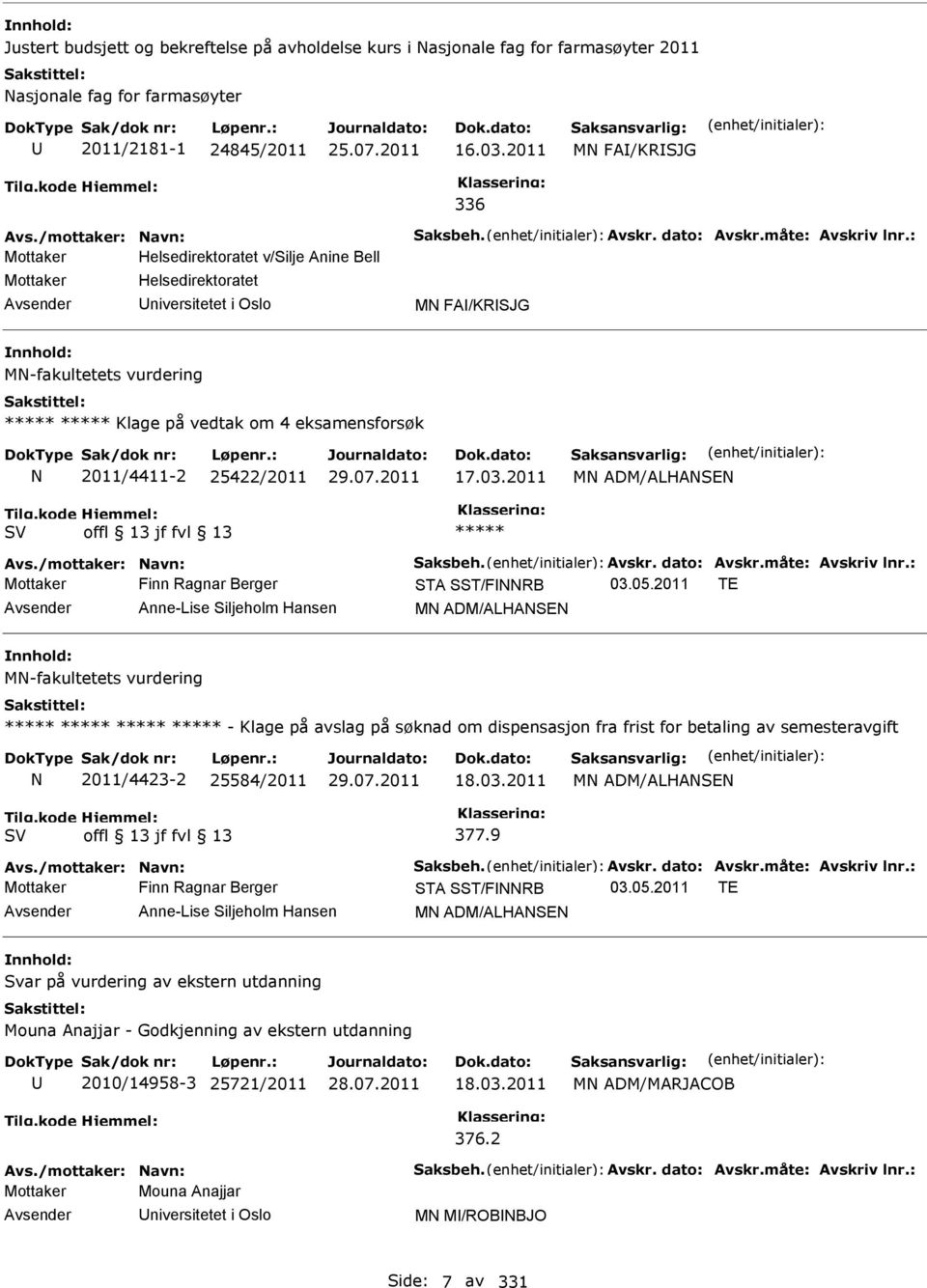 2011/4411-2 25422/2011 17.03.2011 ***** M ADM/ALHASE Mottaker Finn Ragnar Berger STA SST/FRB 03.05.