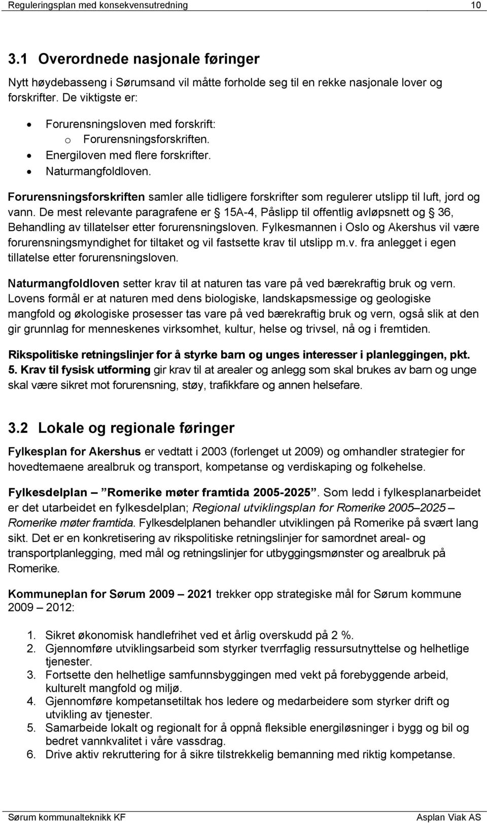 Forurensningsforskriften samler alle tidligere forskrifter som regulerer utslipp til luft, jord og vann.