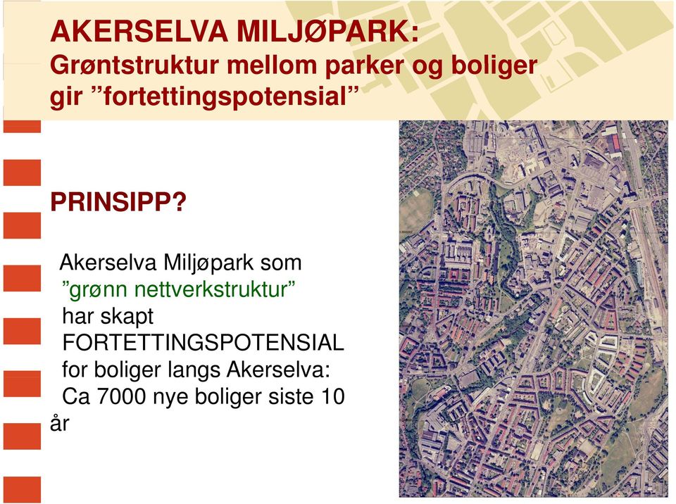 Akerselva Miljøpark som grønn nettverkstruktur har skapt