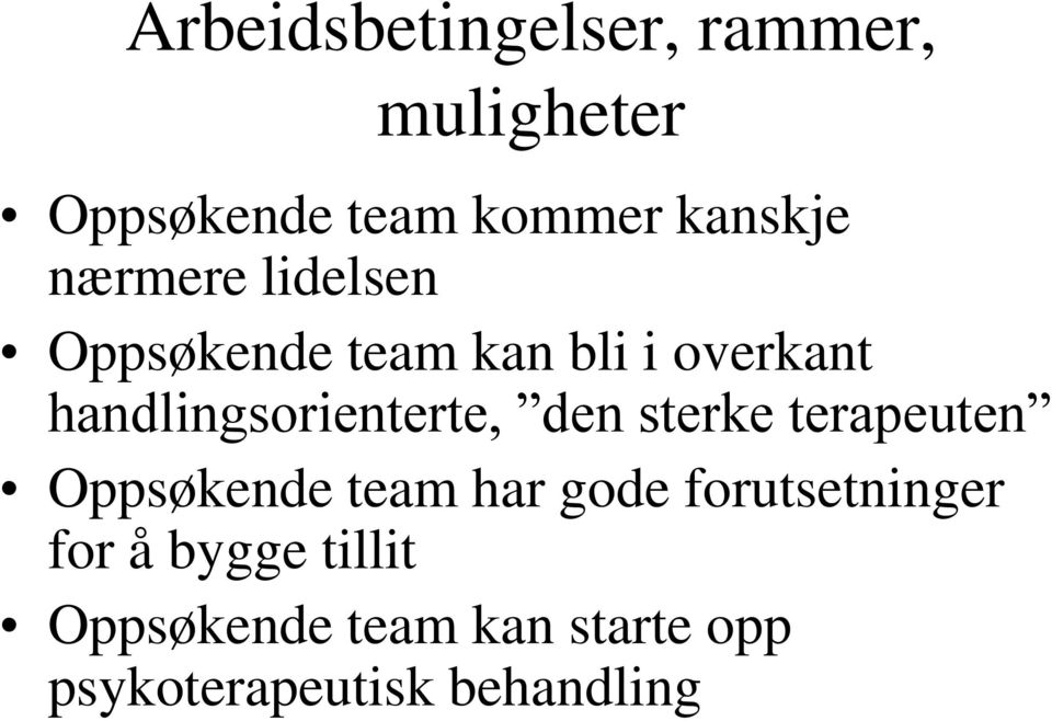 handlingsorienterte, den sterke terapeuten Oppsøkende team har gode