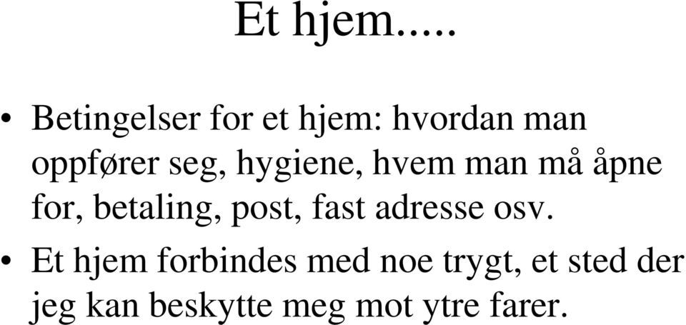 seg, hygiene, hvem man må åpne for, betaling, post,