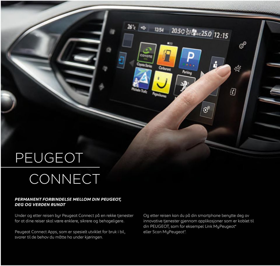 Peugeot Connect Apps, som er spesielt utviklet for bruk i bil, svarer til de behov du måtte ha under kjøringen.