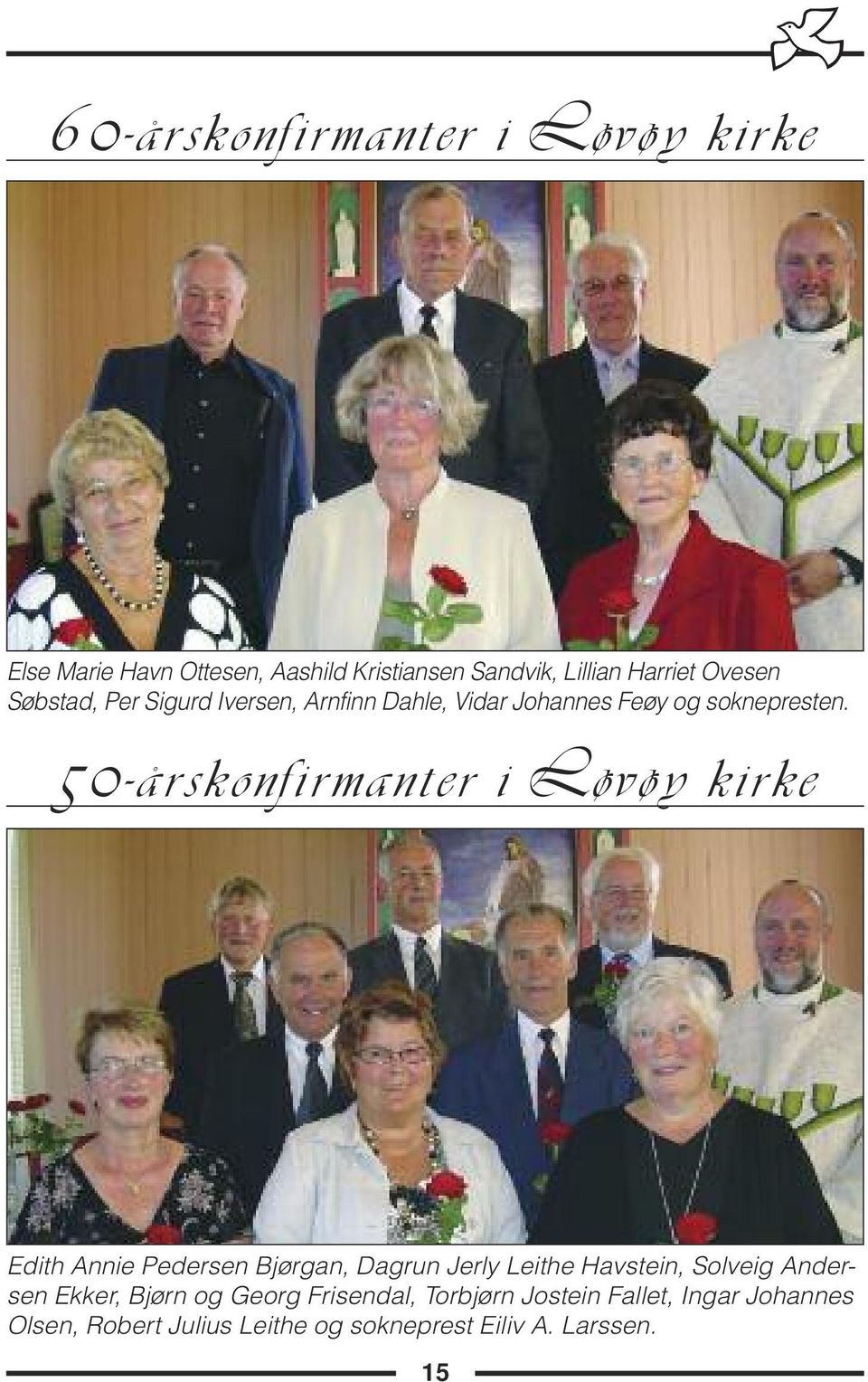 50-årskonfirmanter i Løvøy kirke Edith Annie Pedersen Bjørgan, Dagrun Jerly Leithe Havstein, Solveig