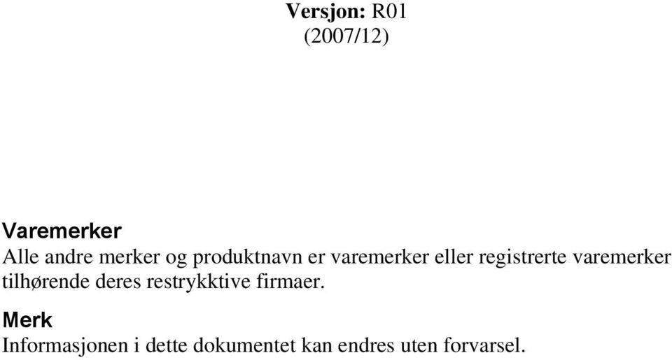 varemerker tilhørende deres restrykktive firmaer.