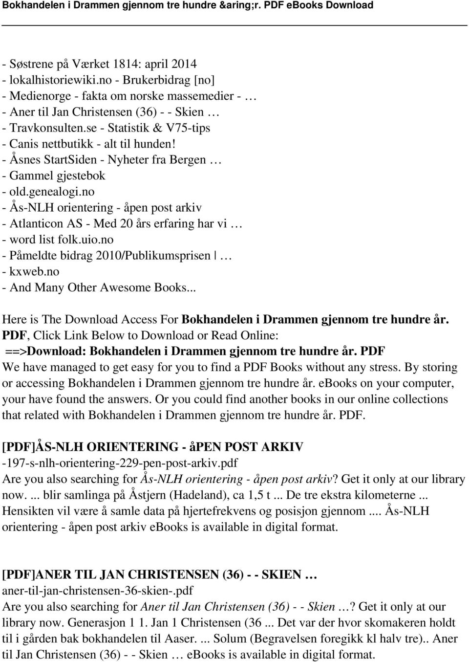 no - Ås-NLH orientering - åpen post arkiv - Atlanticon AS - Med 20 års erfaring har vi - word list folk.uio.no - Påmeldte bidrag 2010/Publikumsprisen - kxweb.no - And Many Other Awesome Books.