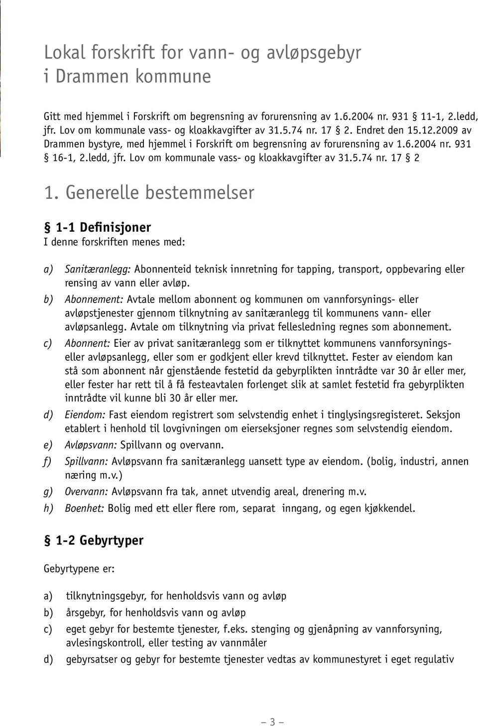 Lov om kommunale vass- og kloakkavgifter av 31.5.74 nr. 17 2 1.