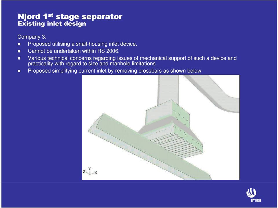 Various technical concerns regarding issues of mechanical support of such a device and