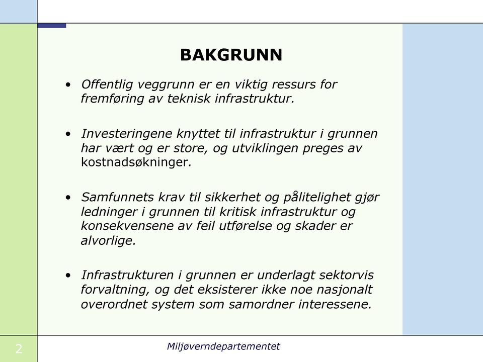 Samfunnets krav til sikkerhet og pålitelighet gjør ledninger i grunnen til kritisk infrastruktur og konsekvensene av feil utførelse