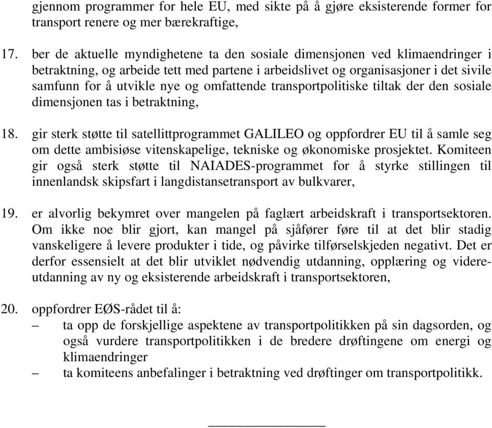 omfattende transportpolitiske tiltak der den sosiale dimensjonen tas i betraktning, 18.