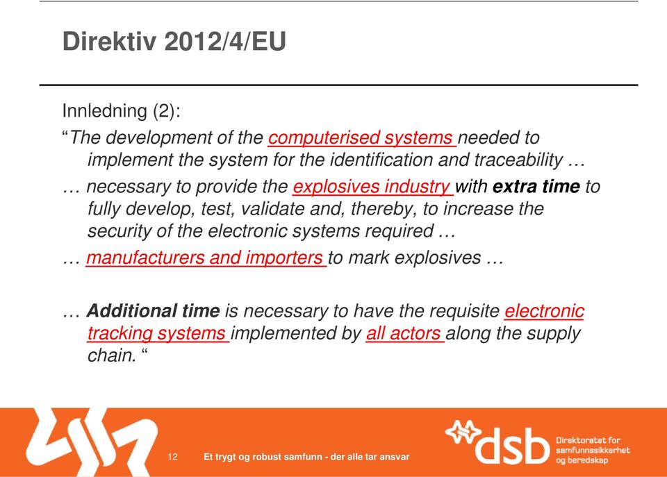 validate and, thereby, to increase the security of the electronic systems required manufacturers and importers to mark