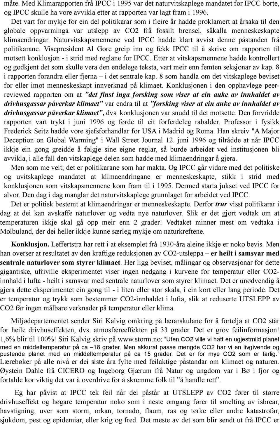 Naturvitskapsmennene ved IPCC hadde klart avvist denne påstanden frå politikarane.