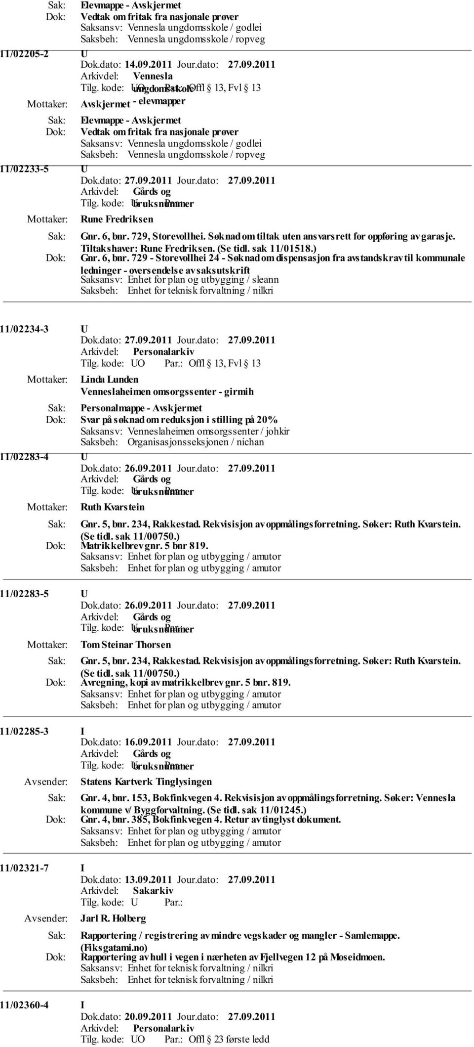 729 - Storevollhei 24 - Søknad om dispensasjon fra avstandskrav til kommunale ledninger - oversendelse av saksutskrift Saksansv: Enhet for plan og utbygging / sleann Saksbeh: Enhet for teknisk