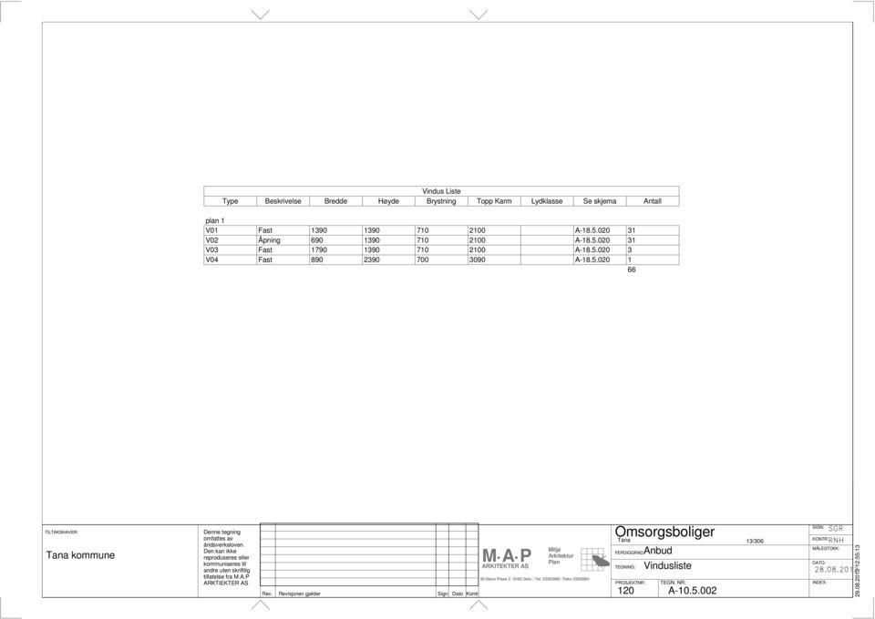 020 31 Åpning 690 1390 710 2100 A-18.5.020 31 V03 Fast 1790 1390 710 2100 A-18.5.020 3 V04 Fast 890 2390 700 3090 A-18.