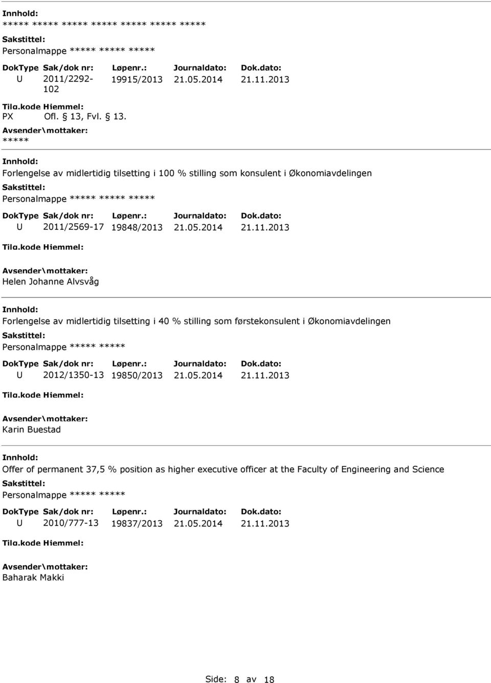 2013 X Forlengelse av midlertidig tilsetting i 100 % stilling som konsulent i Økonomiavdelingen 2011/