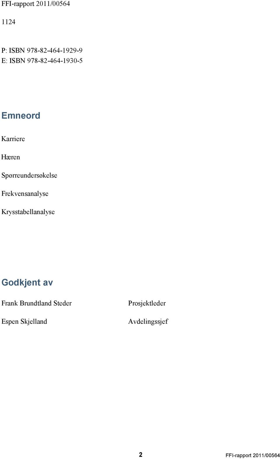 Frekvensanalyse Krysstabellanalyse Godkjent av Frank Brundtland