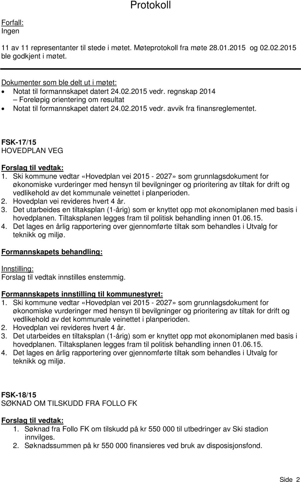 FSK-17/15 HOVEDPLAN VEG Forslag til vedtak: 1.